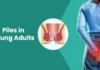 Piles in Young Adults rising trend—prevention and laser treatment in Thrissur by Dr. Raviram S
