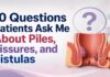 Anatomical illustration comparing piles, fissures, and fistula with text "10 Questions Patients Ask Me About Piles, Fissures, and Fistulas.